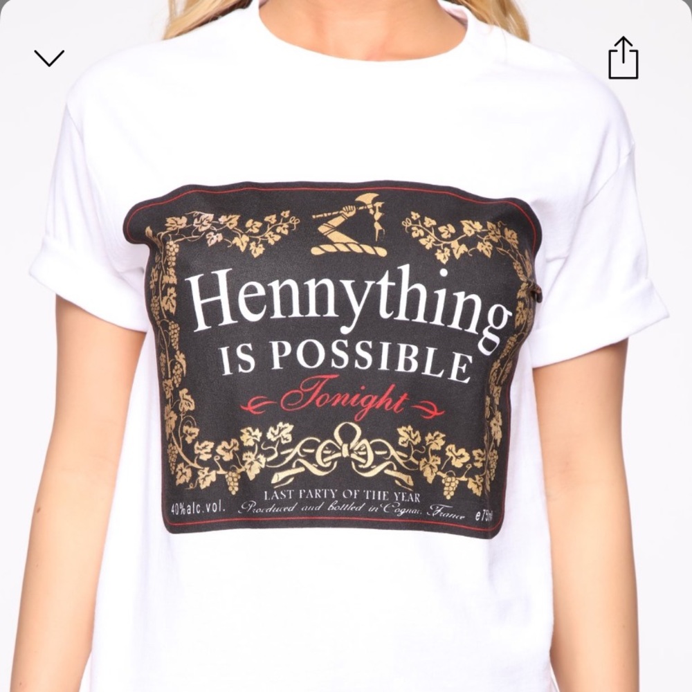 Fashion nova shirt “Hennything is possible”